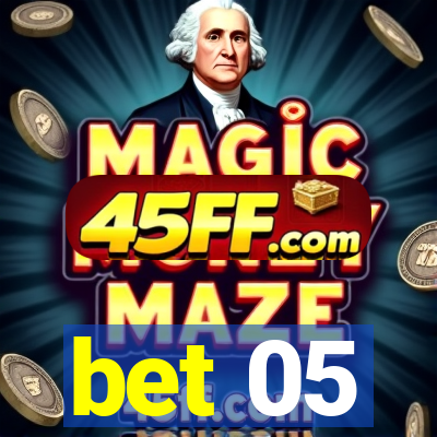 bet 05